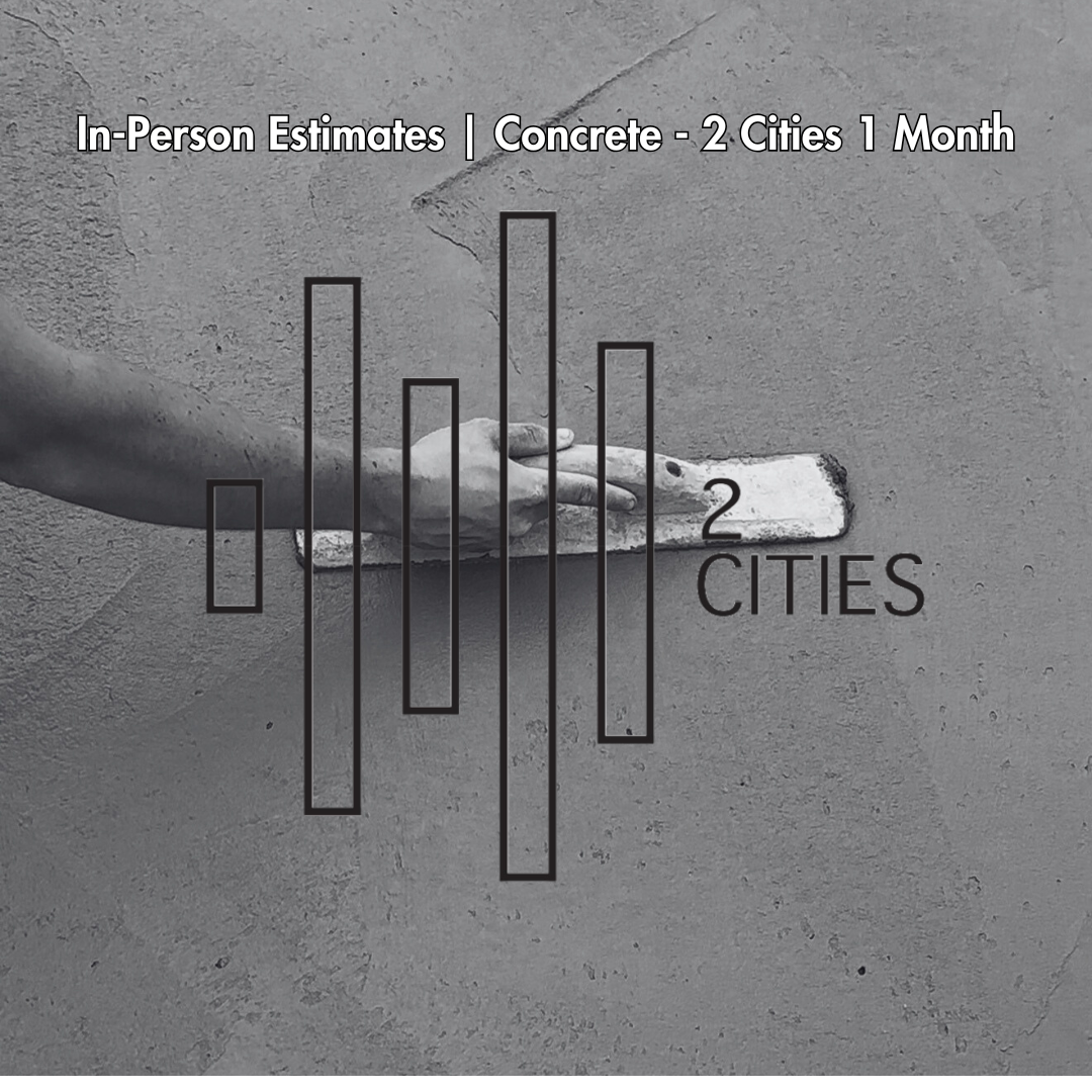 In-Person Estimates | Concrete 2 Cities 1 Month