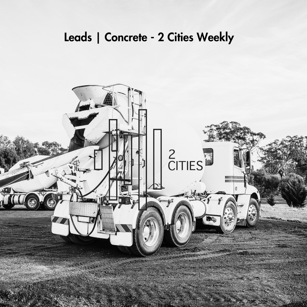 Leads | Concrete - 2 Cities Weekly